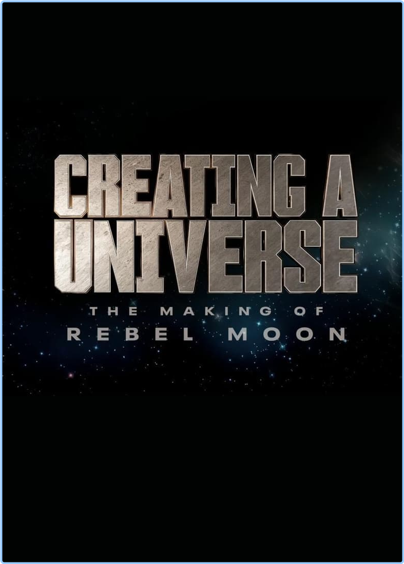 Creating A Universe The Making Of Rebel Moon (2024) [720p] WEBrip (x264) Zob6gS31_o