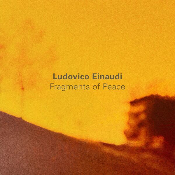 Ludovico Einaudi- Fragments Of Peace- 2024- WEB [FLAC] 16BITS 44.1KHZ R7a5Ld1p_o