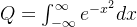 Q = \int_{-\infty}^{\infty} e^{-x^2} dx