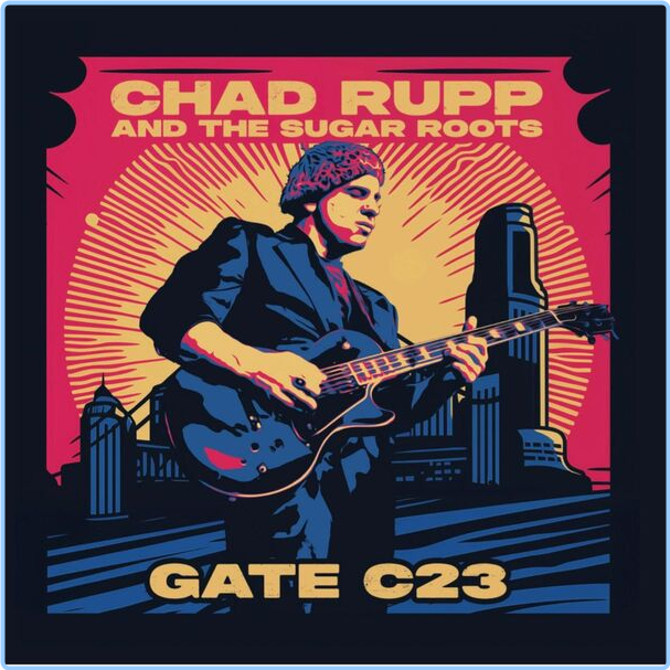 Chad Rupp And The Sugar Roots Gate C23 (2024) WEB [FLAC] 16BITS 44 1KHZ XxX7phOz_o