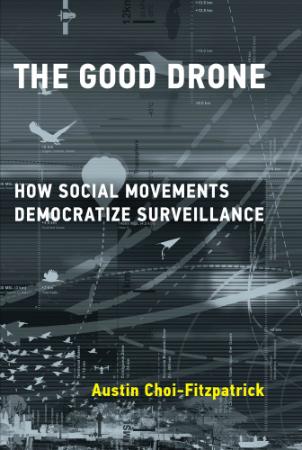 The Good Drone - How Social Movements Democratize Surveillance (Acting with Techno...