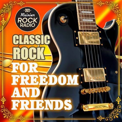 VA - For Freedom And Friends: Rock Classic Compilation (2021)