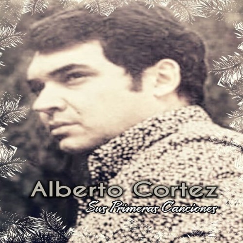 Alberto Cortez - Sus Primeras Canciones - 1965