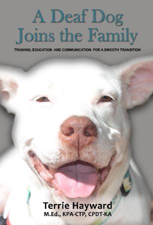 A Deaf Dog Joins the Family - Training, Education, and Communication for a Smooth ...