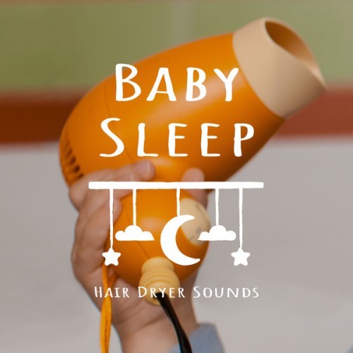 Baby Sleep Noble Music - Baby Sleep Music Hair Dryer Sounds - 2021