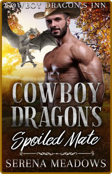 Cowboy Dragon's Spoiled Mate: (Cowboy Dragon's Inn)