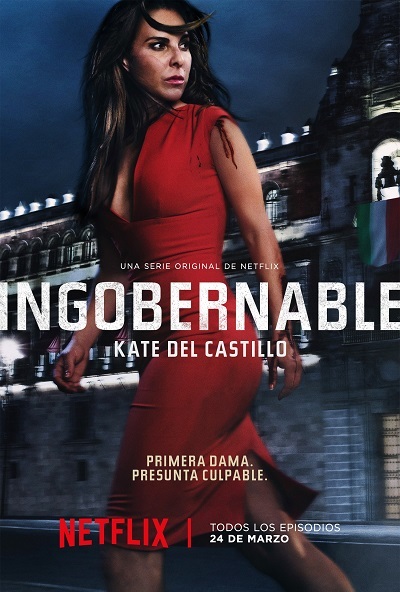 Ingobernable: Season 1 (2017) 1080p NF WEB-DL Dual Latino-Inglés [Subt.Esp] (Drama Político)