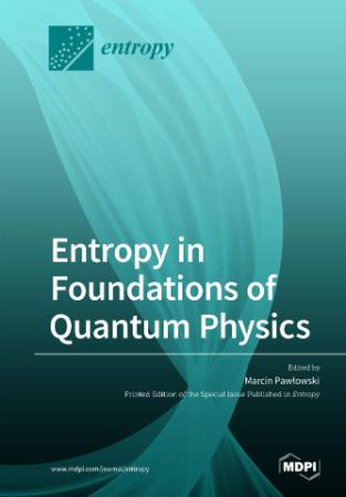 Entropy in Foundations of Quantum Physics