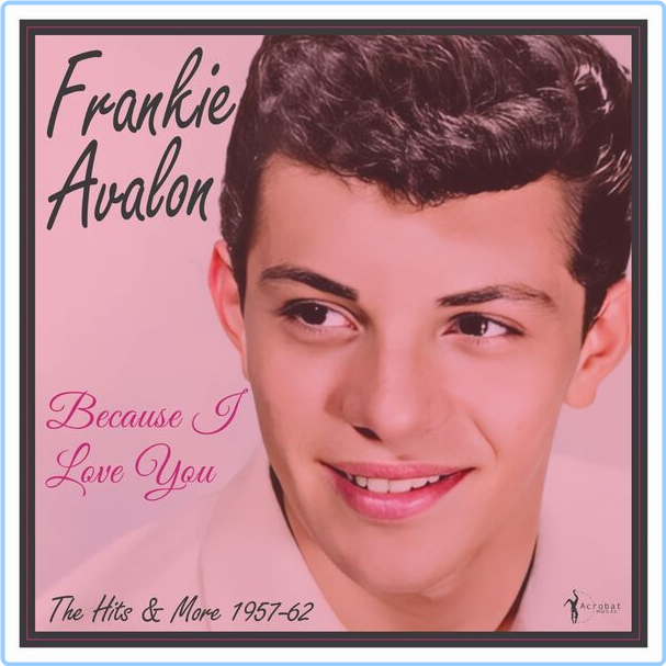 Frankie Avalon Because I Love You The Hits And More (1957) 62 (2024) [FLAC] 5FJRadlE_o