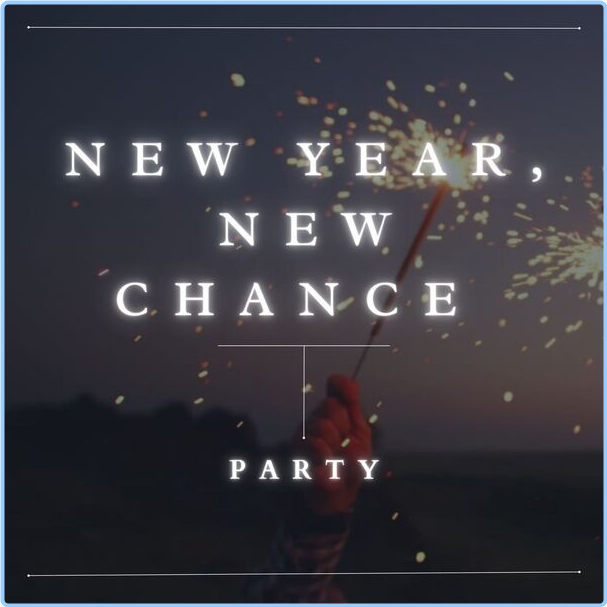 Various Artists - New Year, New Chance - Party (2024) [320 Kbps] BMGFzEfa_o