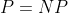 P=NP