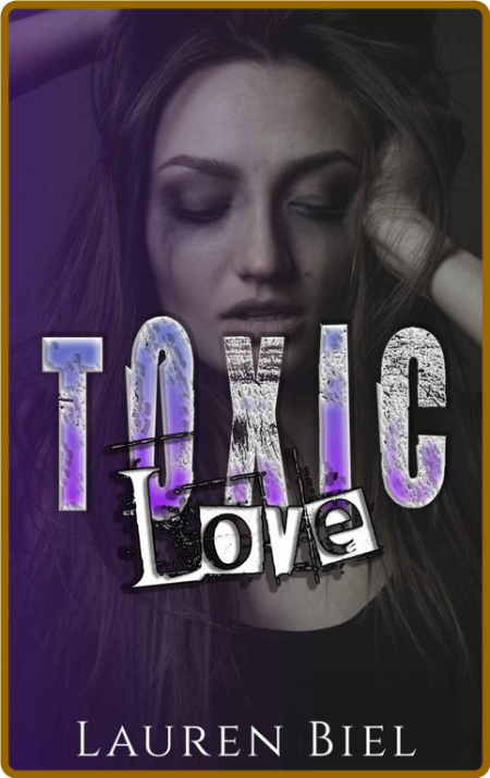 Toxic Love  a dark romance nove - Lauren Biel AEeey5RD_o