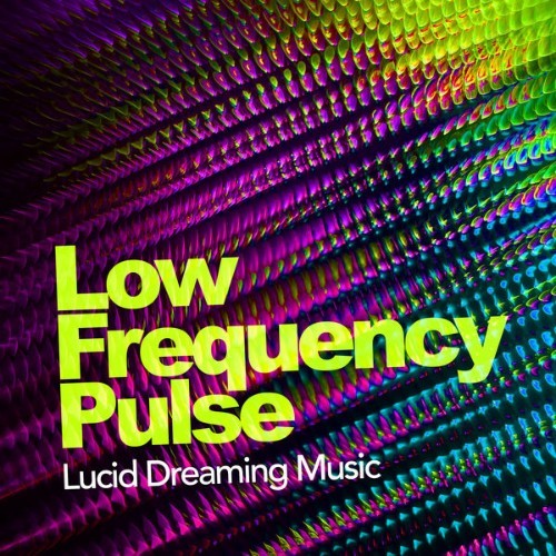 Lucid Dreaming Music - Low Frequency Pulse - 2019