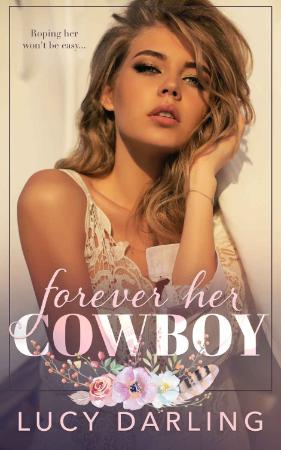 Forever Her Cowboy - Darling, Lucy