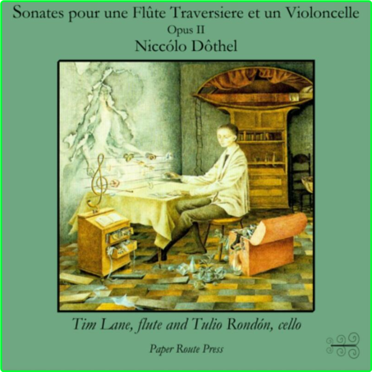 Tim Lane Sonates Pour Une Flute Traversiere Et Un Violoncelle Opus II Niccolo Dothel (2024) WEB [FLAC] 16BITS 44 1KHZ QHKhdyLk_o