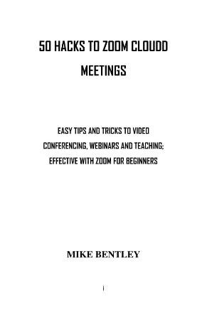 HACKS TO ZOOM CLOUD MEETINGS  Easy tips and tricks to video conferencing, webinars...