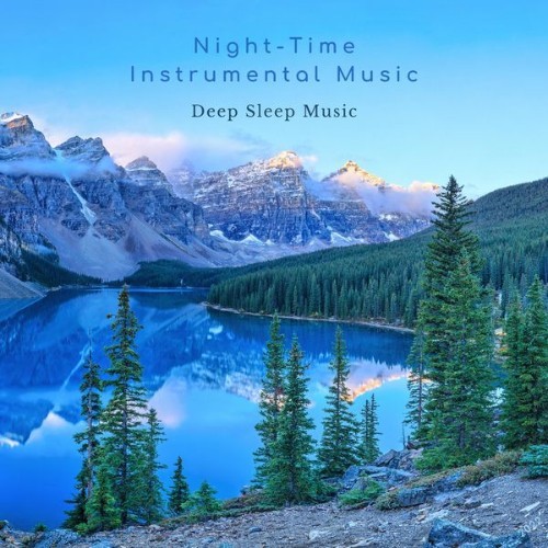 Night-Time Instrumental Music - Deep Sleep Music - 2022