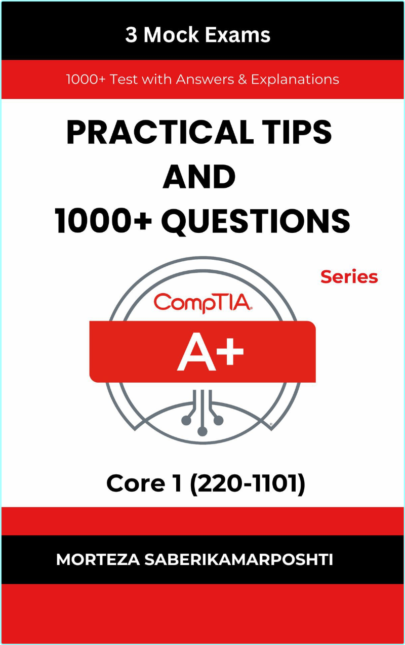 CompTIA A+ Practical Tips 1000+ Tips And Exam Questions With Answers