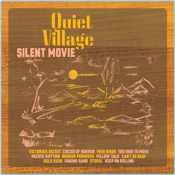 Quiet Village Silent Movie (2024) WEB [FLAC] 16BITS 44 1KHZ RFzKsSz2_o