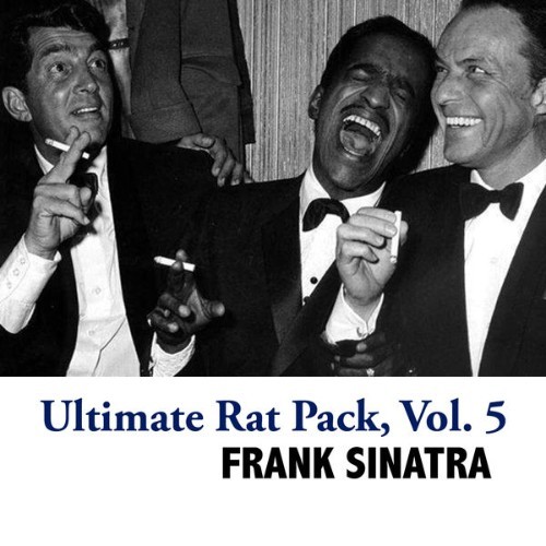 Frank Sinatra - Ultimate Rat Pack, Vol  5 - 2008