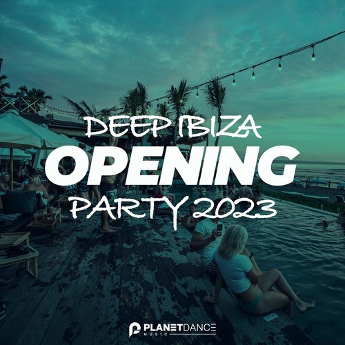 Deep Ibiza Opening Party 2023 (2023)