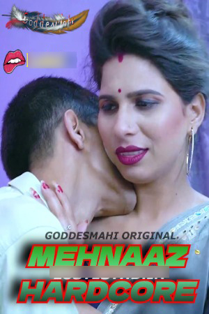 Mehnaaz Hardcore 2024 Hindi GoddesMahi Short Films 720p HDRip Download