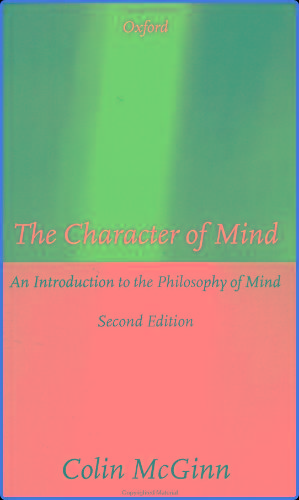 Mcginn, Colin - The Character Of Mind  An Introduction To The Philosophy Of Mind 2ed (1996)