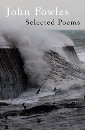 Fowles, John   Selected Poems (Flambard, 2012)