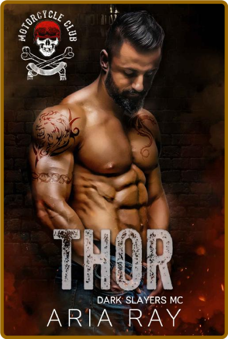 Thor (Dark Slayers MC Book 8) - Aria Ray