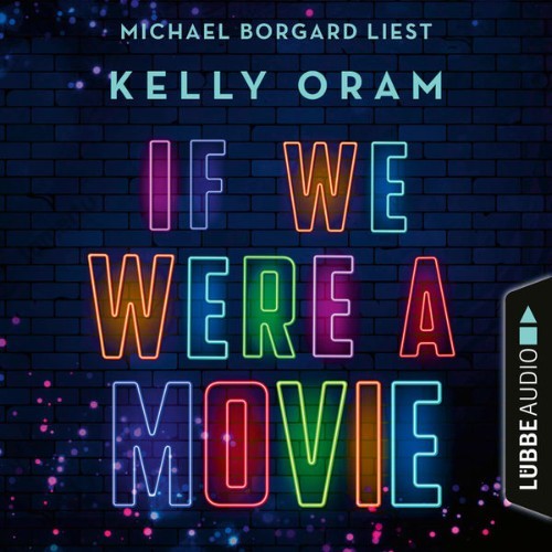 Kelly Oram - If we were a movie  (Ungekürzt) - 2022