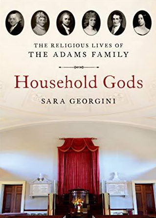 Household Gods: The Religious Lives of the Adams Family By Sara Georgini [eBook] T3T7WVj1_o