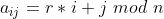 a_{ij}=r*i+j\ mod\ n