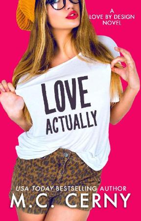Love Actually (Love By Design B - M C  Cerny