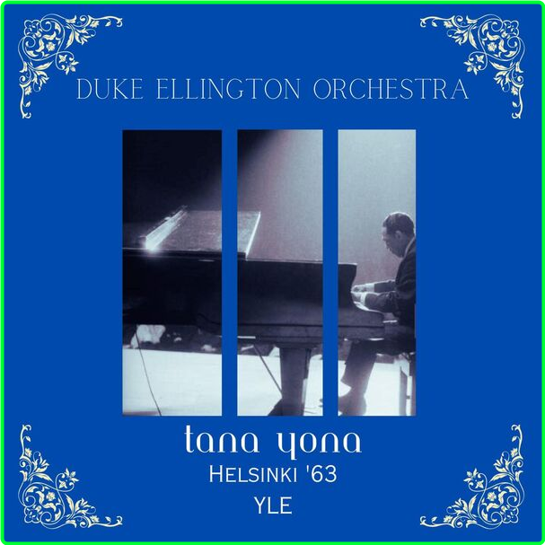 Duke Ellington Tana Yona Live Helsinki '63 (2024) WEB [FLAC] 16BITS 44 1KHZ DIzEiilT_o