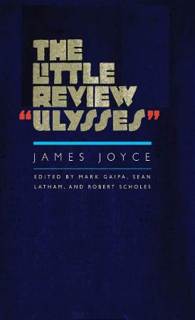 Joyce, James - The Little Review  Ulysses  (Yale, 2015)
