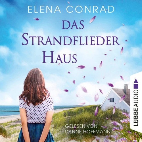 Elena Conrad - Das Strandfliederhaus - Strandflieder-Saga, Teil 1  (Ungekürzt) - 2022