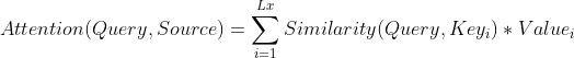 Attention(Query , Source)=sum_{i=1}^{Lx}Similarity(Query , Key_{i})*Value_{i}
