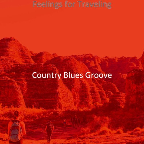 Country Blues Groove - Feelings for Traveling - 2021