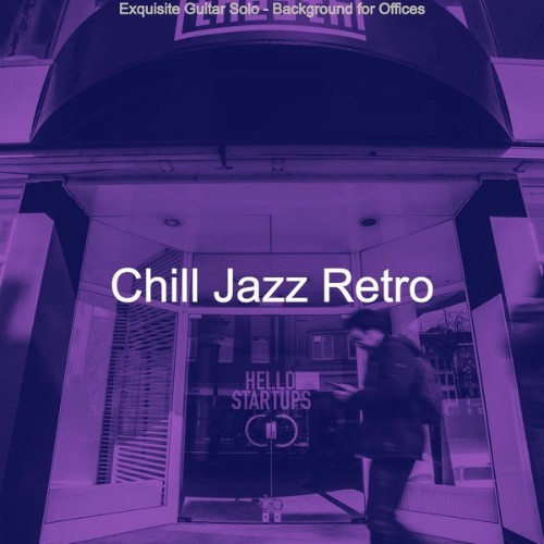 Chill Jazz Retro - Exquisite Guitar Solo - Background for Offices - 2021