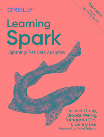 Learning Spark   Lightning Fast Data Analytics, 2nd Edition