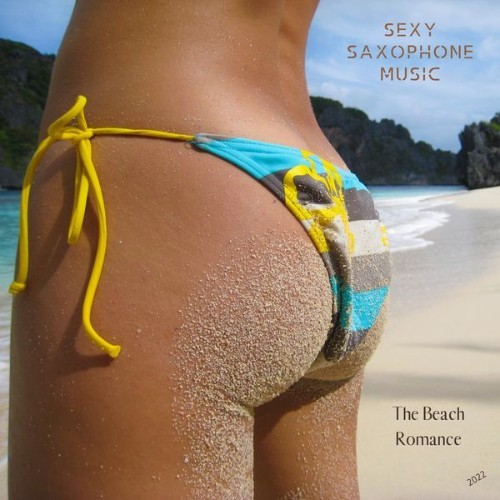 Sexy Saxophone Music - The Beach Romance - 2022