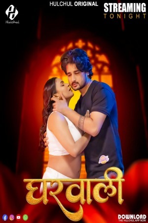 Gharwali 2025 Hindi Season 01 Part 01 Hulchul WEB Series 720p HDRip Download