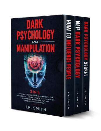 Dark Psychology and Manipulation  3 in 1  Improve your life