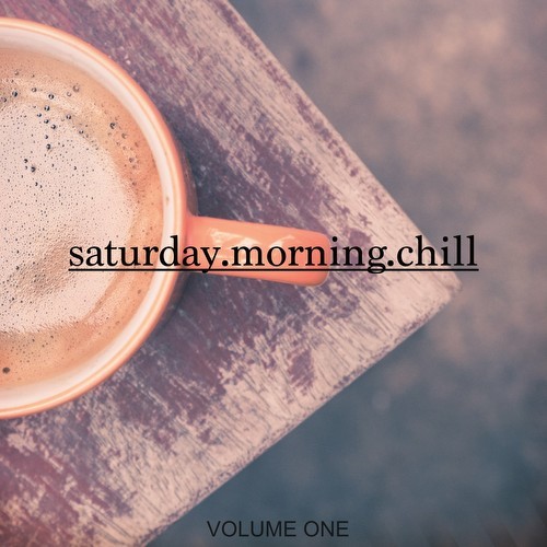 VA - Saturday Morning Chill, Vol. 1 (2022)