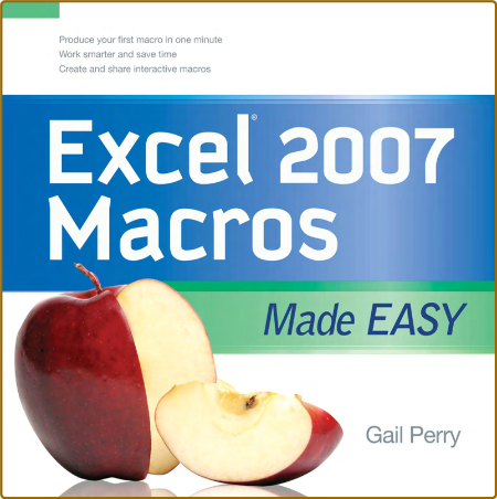 EXCEL 2007 MACROS MADE EASY - Gail Perry