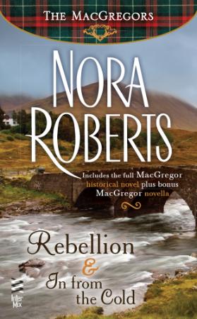 Nora Roberts   [MacGregors 06 07]   Rebellion & In From the Cold