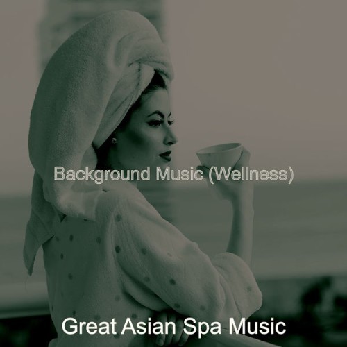 Great Asian Spa Music - Background Music (Wellness) - 2021