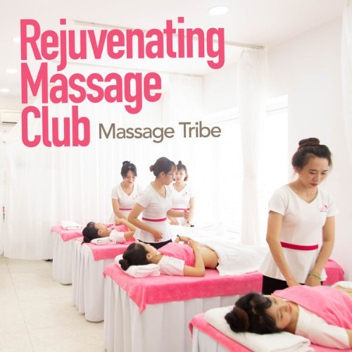 Massage Tribe - Rejuvenating Massage Club - 2019