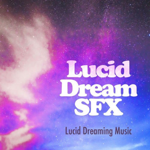 Lucid Dreaming Music - Lucid Dream SFX - 2019