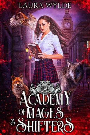 Academy of Mages and Shifters II - Laura Wylde